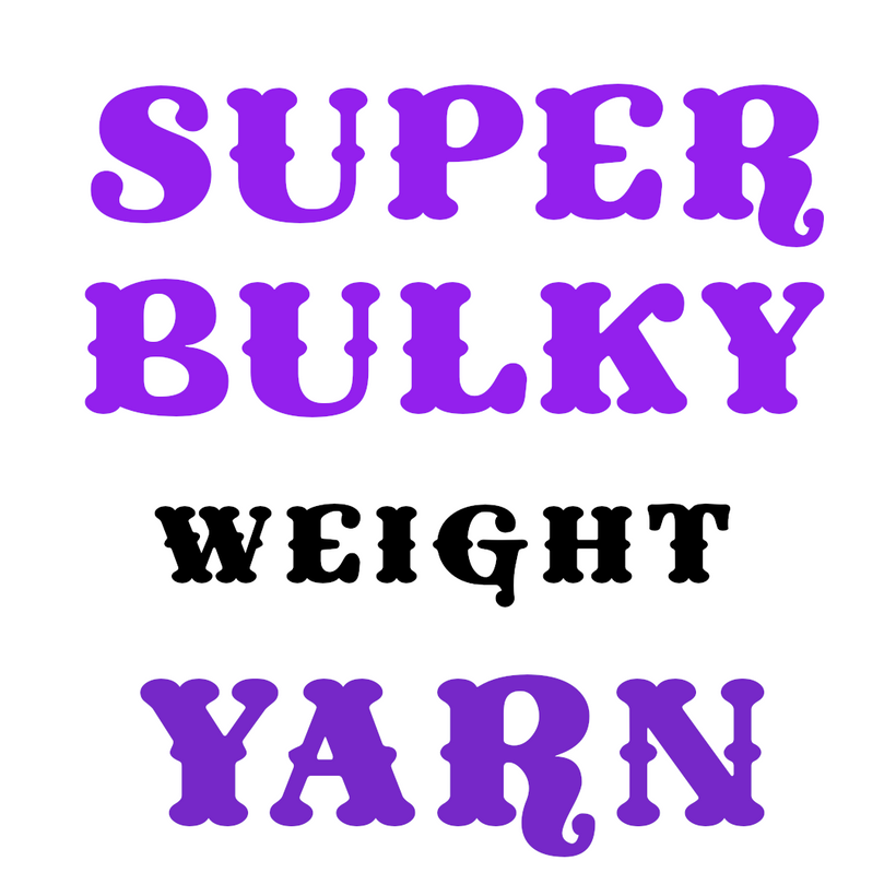 Yarns by Weight: Super Bulky