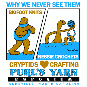 Golden brown and bright blue graphic on cream depicting a Big Foot/Sasquatch wrapped in blue yarn knitting on the left. On the right the long neck and head of a Nessie/Sea Monster emerges out of blue water along with various other appendages to support a blue ball of yarn and crochet hook. Words above image: "why we never see them: Bigfoot Knits / Nessie Crochets." Below image reads: "Cryptids Crafting" with store logo