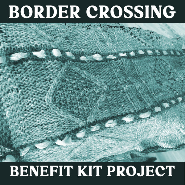 Border Crossings Garment Kit: BENEFIT PROJECT